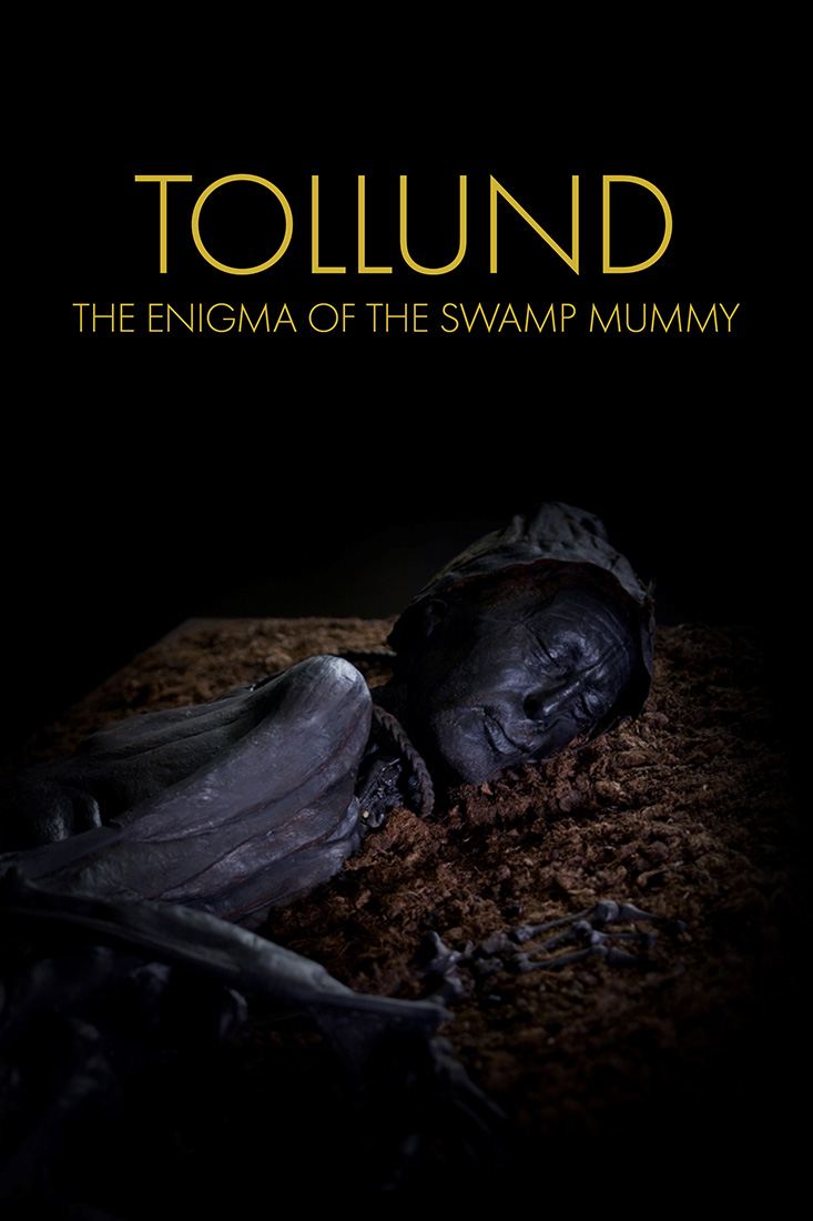 TOLLUND, THE ENIGMA OF THE SWAMP MUMMY