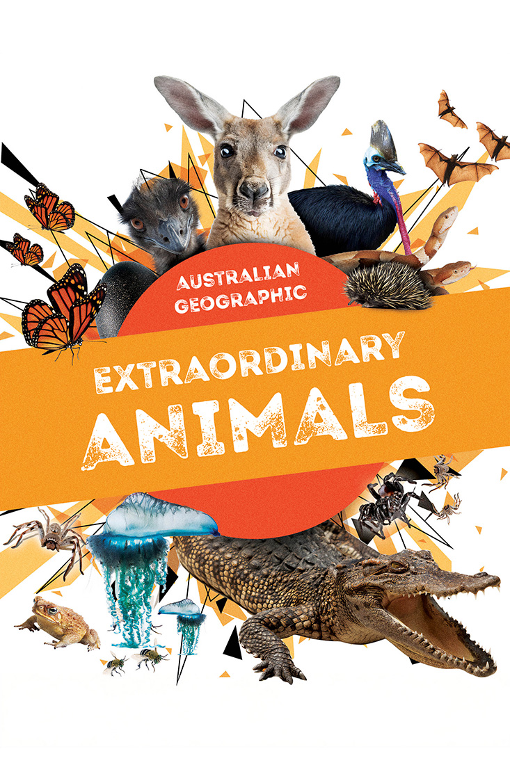 AUSTRALIAN GEOGRAPHIC EXTRAORDINARY ANIMALS